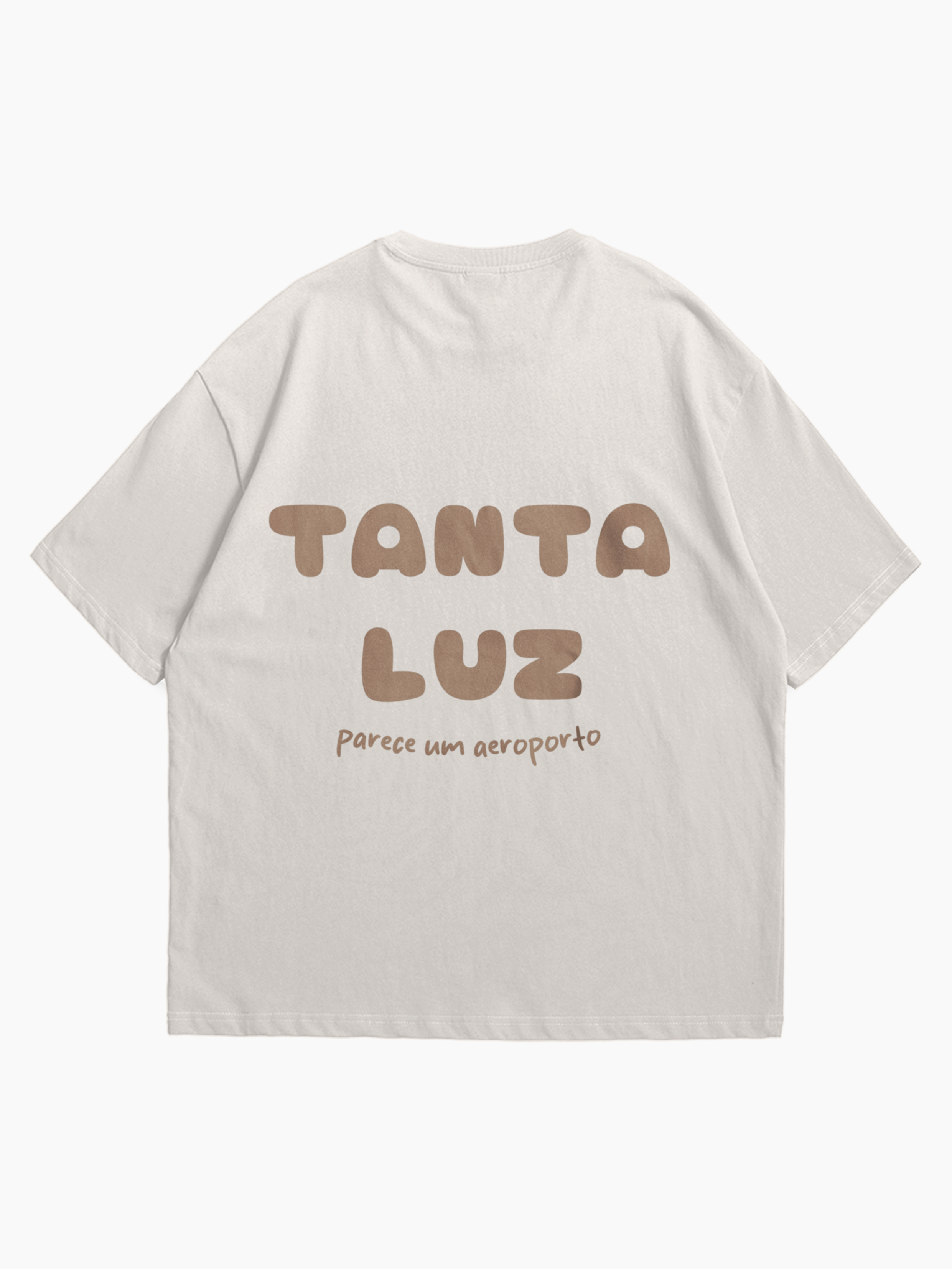 T-shirt Oversized Bege: Tanta Luz